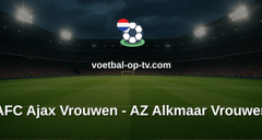 Eredivisie Vrouwen: AFC Ajax Vrouwen - AZ Alkmaar Vrouwen