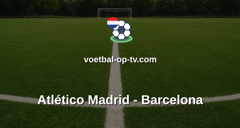 La Liga: Atlético Madrid - Barcelona