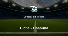 La Liga: Elche - Osasuna