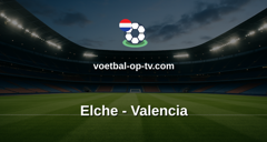 La Liga: Elche - Valencia
