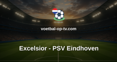 Eredivisie: Excelsior - PSV Eindhoven