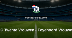 Eredivisie Vrouwen: FC Twente Vrouwen - Feyenoord Vrouwen