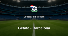 La Liga: Getafe - Barcelona