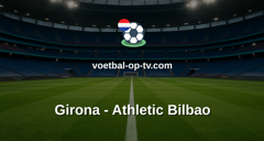 La Liga: Girona - Athletic Bilbao