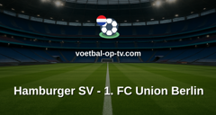 Bundesliga: Hamburger SV - 1. FC Union Berlin