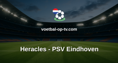 Eredivisie: Heracles - PSV Eindhoven