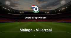 La Liga: Málaga - Villarreal