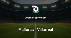 La Liga: Mallorca - Villarreal