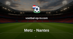 Ligue 1: Metz - Nantes