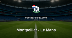 Ligue 2: Montpellier - Le Mans
