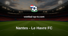 Ligue 1: Nantes - Le Havre FC