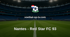 Ligue 2: Nantes - Red Star FC 93