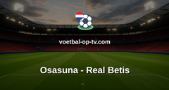 La Liga: Osasuna - Real Betis
