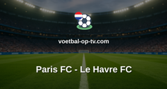 Ligue 1: Paris FC - Le Havre FC