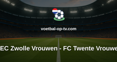 Eredivisie Vrouwen: PEC Zwolle Vrouwen - FC Twente Vrouwen