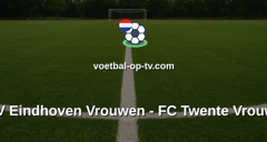 Eredivisie Vrouwen: PSV Eindhoven Vrouwen - FC Twente Vrouwen
