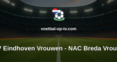Eredivisie Vrouwen: PSV Eindhoven Vrouwen - NAC Breda Vrouwen