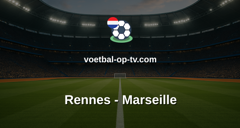 Ligue 1: Rennes - Marseille
