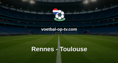 Ligue 1: Rennes - Toulouse