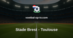 Ligue 1: Stade Brest - Toulouse