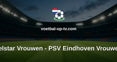 Eredivisie Vrouwen: Telstar Vrouwen - PSV Eindhoven Vrouwen