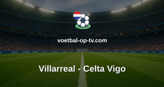 La Liga: Villarreal - Celta Vigo