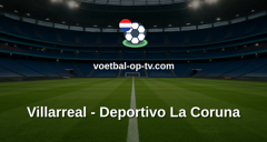 La Liga: Villarreal - Deportivo La Coruna