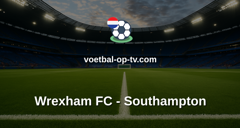 Championship: Wrexham FC - Southampton